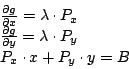 \begin{displaymath}\begin{array}{l}
{{{\partial g}\over {\partial x}}=\lambda\cd...
... y}}=\lambda\cdot P_y}\\
{P_x\cdot x+P_y\cdot y=B}
\end{array}\end{displaymath}