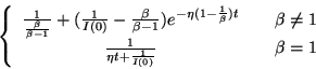 \begin{displaymath}
\left \{
\begin{array}{cl}
\frac{1}{\frac{\beta}{\beta-1}} ...
...{1}{\eta t+\frac{1}{I(0)}} & \quad \beta=1
\end{array}\right.
\end{displaymath}