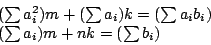 \begin{displaymath}\begin{array}{l}
(\sum a_i^2)m+(\sum a_i)k=(\sum a_ib_i)\\
(\sum a_i)m+nk=(\sum b_i)
\end{array}\end{displaymath}