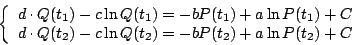 \begin{displaymath}\left\{ \begin{array}{l}
d\cdot Q(t_1)-c\ln Q(t_1)=-bP(t_1)+a...
...ot Q(t_2)-c\ln Q(t_2)=-bP(t_2)+a\ln P(t_2)+C
\end{array}\right.\end{displaymath}