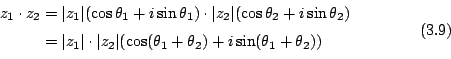 \begin{displaymath}
\begin{eqalign}
z_1\cdot z_2 &= \vert z_1\vert(\cos\theta_1+...
...ta_2)+i\sin(\theta_1+\theta_2)) \\
\end{eqalign} \eqno{(3.9)}
\end{displaymath}