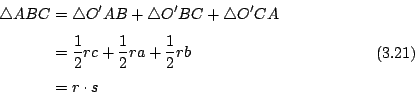 \begin{displaymath}
\begin{eqalign}
\bigtriangleup ABC &= \bigtriangleup O'AB+\b...
...\frac{1}{2}rb \\
&= r\cdot s \\
\end{eqalign} \eqno{(3.21)}
\end{displaymath}