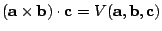 $(\mathbf{a\times b})\cdot \mathbf{c}=V(\mathbf{a,b,c})$