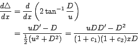 \begin{eqnarray*}
\frac{d\bigtriangleup}{dx}
&=& \frac{d}{dx} \left( 2\tan^{-1}...
...uD'-D}{\frac{1}{2}(u^2+D^2)} = \frac{uDD'-D^2}{(1+c_1)(1+c_2)xD}
\end{eqnarray*}