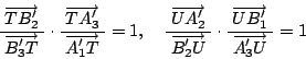\begin{displaymath}
\frac{\;\overrightarrow{TB_2'}\;}{\overrightarrow{B_3'T}} \c...
...ot \frac{\;\overrightarrow{UB_1'}\;}{\overrightarrow{A_3'U}}=1
\end{displaymath}