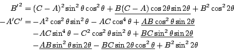 \begin{eqnarray*}
{B'}^2 & = & (C-A)^2 \sin^2 \theta \cos^2 \theta + \underline{...
...} - \underline{BC \sin 2\theta \cos^2 \theta} +B^2\sin^2 2\theta
\end{eqnarray*}