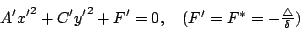 \begin{displaymath}{A}'{x'}^2 +{C}'{y'}^2 +{F'}=0,\quad ({\textstyle F'=F^*=-\frac{\bigtriangleup}{\delta}})\end{displaymath}