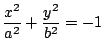 ${\displaystyle \frac{x^2}{a^2}+\frac{y^2}{b^2}=-1 }$