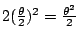 $2(\frac{\theta}{2})^2=\frac{\theta^2}{2}$