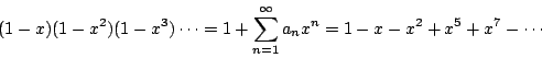 \begin{displaymath}(1-x)(1-x^2)(1-x^3)\cdots=1+\sum_{n=1}^{\infty}a_nx^n=1-x-x^2+x^5+x^7-\cdots\end{displaymath}