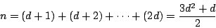 \begin{displaymath}n=(d+1)+(d+2)+\cdots+(2d)=\frac{3d^2+d}{2}\end{displaymath}