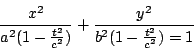 \begin{displaymath}\frac{x^2}{a^2(1-\frac{t^2}{c^2})}+\frac{y^2}{b^2(1-\frac{t^2}{c^2})=1}\end{displaymath}