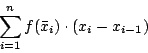 \begin{displaymath}
\sum_{i=1}^n f(\bar x_i)\cdot(x_i-x_{i-1})
\end{displaymath}