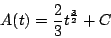 \begin{displaymath}
A(t)=\frac{2}{3}t^{\frac{3}{2}}+C
\end{displaymath}