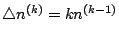$\triangle n^{(k)}=kn^{(k-1)}$