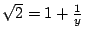 $\sqrt{2}=1+\frac{1}{y}$