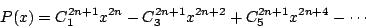 \begin{displaymath}
P(x)=C^{2n+1}_1 x^{2n}-C^{2n+1}_3 x^{2n+2}+C^{2n+1}_5 x^{2n+4}-\cdots
\end{displaymath}