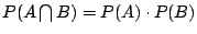 $P(A\bigcap B)=P(A)\cdot P(B)$