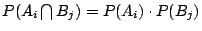 $P(A_i\bigcap B_j)=P(A_i)\cdot P(B_j)$