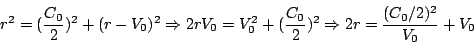 \begin{displaymath}r^2=(\frac{C_0}{2})^2+(r-V_0)^2
\Rightarrow 2rV_0=V_0^2+(\frac{C_0}{2})^2
\Rightarrow 2r=\frac{(C_0/2)^2}{V_0}+V_0\end{displaymath}