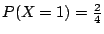 $P(X=1)=\frac{2}{4}$