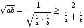 \begin{displaymath}
\sqrt{ab}=\frac{1}{\sqrt{\frac{1}{a} \cdot \frac{1}{b}}}
\geq \frac{2}{\frac{1}{a}+\frac{1}{b}}
\end{displaymath}