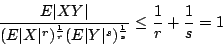 \begin{displaymath}
\frac{E\vert XY\vert}{(E\vert X\vert^r)^{\frac{1}{r}}(E\vert Y\vert^s)^{\frac{1}{s}}}
\leq \frac{1}{r}+\frac{1}{s}=1
\end{displaymath}