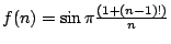 $f(n)=\sin{\pi}\frac{(1+(n-1)!)}{n}$