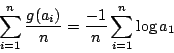 \begin{displaymath}\sum_{i=1}^n\frac{g(a_i)}{n}=\frac{-1}{n}\sum_{i=1}^n\log a_1\end{displaymath}