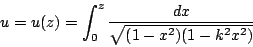 \begin{displaymath}
u=u(z)=\int_0^z\frac{dx}{\sqrt{(1-x^2)(1-k^2x^2)}}
\end{displaymath}