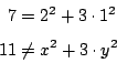 \begin{displaymath}
\begin{eqalign}
7 &= 2^2 + 3 \cdot 1^2 \\
11 &\neq x^2 + 3 \cdot y^2
\end{eqalign}\end{displaymath}