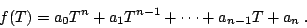 \begin{displaymath}
f(T)=a_0T^n+a_1T^{n-1}+\cdots+a_{n-1}T+a_n \; .
\end{displaymath}