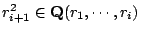 $r_{i+1}^2\in \mathbf{Q}(r_1,\cdots,r_i)$