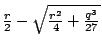 $\frac{r}{2}-\sqrt{\frac{r^2}{4}+\frac{q^3}{27}}$