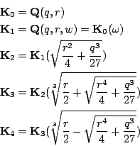 \begin{eqnarray*}
\mathbf{K}_0&=&\mathbf{Q}(q,r)\\
\mathbf{K}_1&=&\mathbf{Q}(q,...
...{K}_3(\sqrt[3]{\frac{r}{2}-\sqrt{\frac{r^4}{4}+\frac{q^3}{27}}})
\end{eqnarray*}