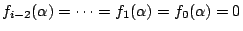 $f_{i-2}(\alpha)=\cdots=f_1(\alpha)=f_0(\alpha)=0$