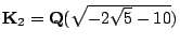 $\mathbf{K}_2=\mathbf{Q}(\sqrt{-2\sqrt{5}-10})$