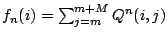 $f_n(i) = \sum^{m+M}_{j=m}Q^n(i,j)$