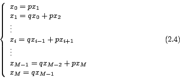 \begin{displaymath} \left\{ \begin{array}{l} x_0=px_1\\ x_1=qx_0+px_2\\ \... ...-2}+px_M\\ x_M=qx_{M-1 }\\ \end{array} \right. \eqno{(2.4)} \end{displaymath}