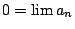 $0=\lim a_n$