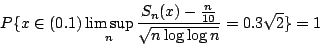 \begin{displaymath}P\{x\in(0.1)\limsup_n\frac{S_n(x)-\frac{n}{10}}{\sqrt{n\log\log n}}=0.3\sqrt{2}\}=1\end{displaymath}