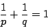 \begin{displaymath}\frac{1}{p} + \frac{1}{q} = 1\end{displaymath}