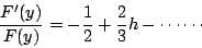 \begin{displaymath}\frac{F'(y)}{F(y)}=-\frac{1}{2}+\frac{2}{3}h-\cdots\cdots\end{displaymath}