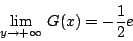 \begin{displaymath}\lim_{y\rightarrow+\infty} G(x)=-\frac{1}{2}e\end{displaymath}