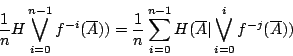 \begin{displaymath}\frac{1}{n}H\bigvee_{i=0}^{n-1} f^{-i}(\overline{A}))
= \frac...
...n-1}H(\overline{A}\vert\bigvee_{i=0}^{i} f^{-j}(\overline{A}))
\end{displaymath}