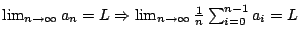 $/lim_{n /rightarrow /infty} a_n = L /Rightarrow                /lim_{n /rightarrow /infty} /frac{1}{n} /sum_{i=0}^{n-1} a_i =L$