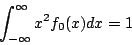 /begin{displaymath}                /int_{-/infty}^{/infty} x^2f_0(x) dx =1                /end{displaymath}