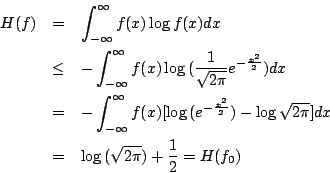\begin{eqnarray*}
H(f) &= & \int_{-\infty}^{\infty} f(x) \log{f(x)}dx\\
&\leq&...
...sqrt{2\pi}} ]dx \\
&=& \log{(\sqrt{2\pi})}+\frac{1}{2} = H(f_0)
\end{eqnarray*}