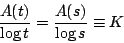 \begin{displaymath}\frac{A(t)}{\log{t}}=\frac{A(s)}{\log{s}} \equiv K\end{displaymath}