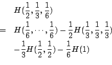 \begin{eqnarray*}&&H(\frac{1}{2},\frac{1}{3},\frac{1}{6})\\&=&H(\frac{1}{6},\......)\\&&-\frac{1}{3}H(\frac{1}{2},\frac{1}{2})-\frac{1}{6}H(1)\\\end{eqnarray*}